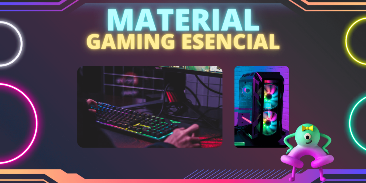 Material Gaming Esencial